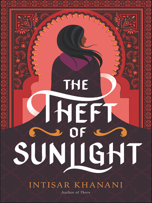 Title details for The Theft of Sunlight by Intisar Khanani - Available